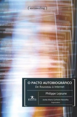 O pacto autobiográfico: de Rousseau à internet