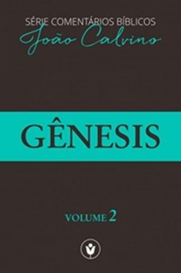 Comentário de Gênesis Volume 2 (Série Comentários Bíblicos #2)