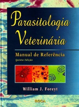 Parasitologia Veterinária: Manual de Referência