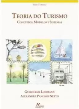 Teoria do Turismo - Conceitos, Modelos e Sistemas