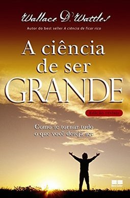 A Ciência de Ser Grande