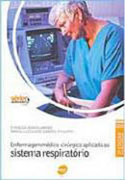 Enfermagem Médico-Cirúrgica Aplicada ao Sistema Respiratório