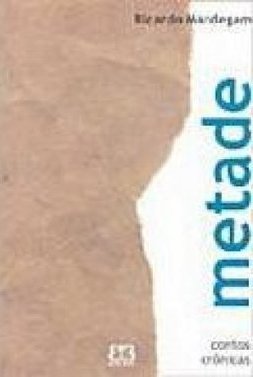 Metade: Contos Crônicas