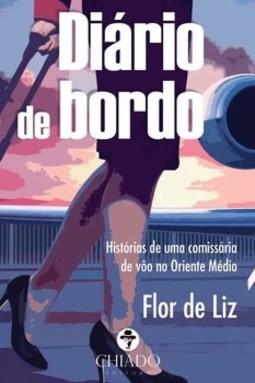Diário de bordo: histórias de uma comissária de vôo no Oriente Médio