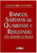Bancos, Sistemas da Qualidade e Resultado: um Estudo no Brasil