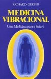 Medicina vibracional: uma medicina para o futuro