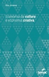 Economia da Cultura e Economia Criativa (Série Universitária)