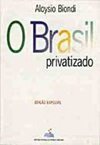 O Brasil Privatizado: Edição Especial