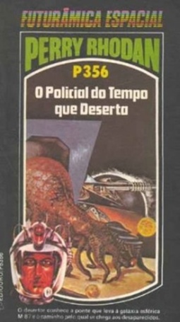 O Policial do Tempo que Deserta (Perry Rhodan #356)