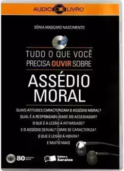 Audiolivro: Tudo O Que Voce Precisa Ouvir Sobre Assedio Moral