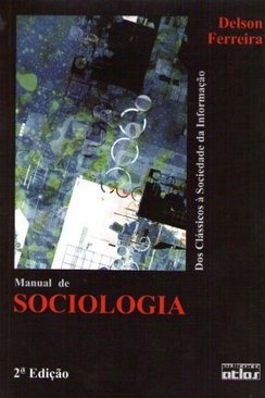 Manual de sociologia: Dos clássicos à sociedade da informação