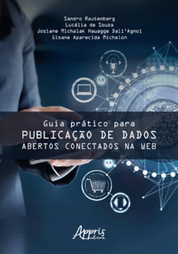 Guia prático para publicação de dados abertos conectados na web