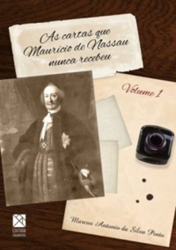 As cartas que Maurício de Nassau nunca recebeu #1
