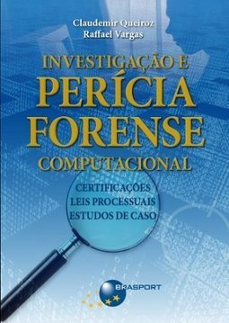 INVESTIGACAO E PERICIA FORENSE COMPUTACIONAL