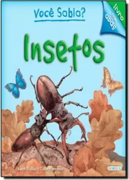 Voce Sabia? Insetos