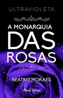 Ultravioleta - A monarquia das rosas