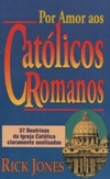 Por Amor aos católicos Romanos