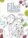 Filhos: Da gravidez aos 2 anos de idade: dos pediatras da Sociedade Brasileira de Pediatria para os pais
