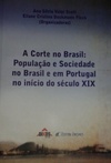 A Corte no Brasil: População e Sociedade no Brasil e em Portugal no início do século XIX