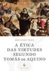 A ética das virtudes segundo Tomás de Aquino