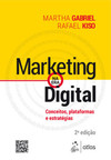 Marketing na era digital: conceitos, plataformas e estratégias