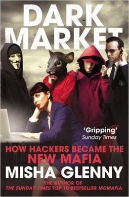 DARKMARKET: HOW HACKERS BECAME THE NEW MAFIA