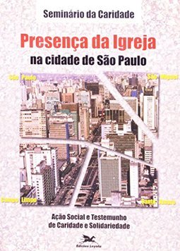 Presença da Igreja na Cidade de São Paulo
