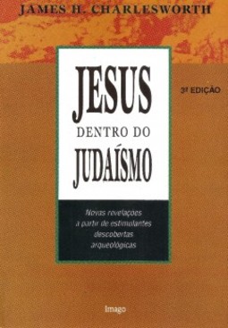 Jesus dentro do judaísmo: Novas revelações a partir de estimulantes descobertas arqueológicas