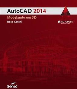 AUTOCAD 2014: MODELANDO EM 3D