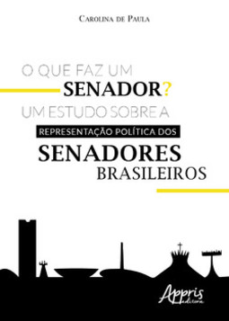 O que faz um senador? um estudo sobre a representação política dos senadores brasileiros
