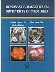 Ressonância Magnética em Obstetrícia e Ginecologia