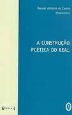 A Construção Poética do Real