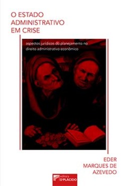 O estado administrativo em crise: aspectos jurídicos do planejamento no direito administrativo econômico