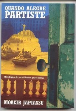 Quando Alegre Partiste: Melodrama de um Delirante Golpe Militar