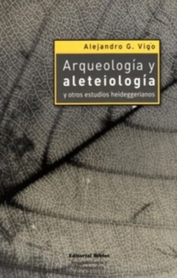 Arqueologia y Aleteiologia (Fenomenología y hermenéutica)