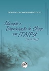Educação e discriminação de classe em Itaipu (1974-1985)