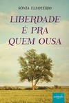 Liberdade é pra quem ousa