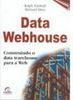 Data Webhouse: Construindo o Data Warehouse para a Web