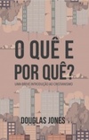 O Quê e Por quê?