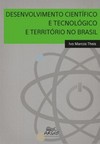 Desenvolvimento científico e tecnológico e território no Brasil