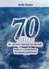 70 Anos De Serviço Social No Brasil: