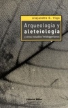 Arqueologia y Aleteiologia (Fenomenología y hermenéutica)