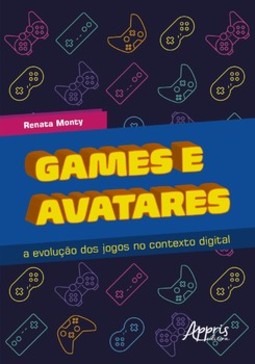 Games e avatares: a evolução dos jogos no contexto digital