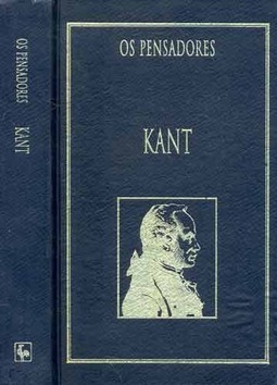 Os Pensadores: KANT (Crítica da Razão Pura)