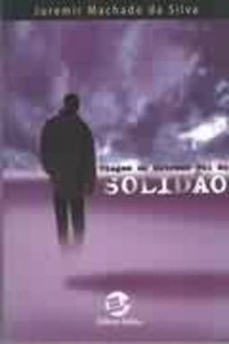 VIAGEM AO EXTREMO SUL DA SOLIDAO