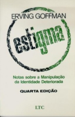 Estigma: Notas sobre a manipulação da identidade deteriorada