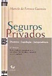 Seguros Privados: Doutrina, Legislação, Jurisprudência