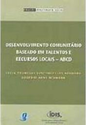 Desenvolvimento Comunitário: Baseado em Talentos e Recursos Locais