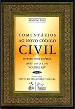 Comentários ao novo código civil: Do direito de empresa - Arts. 966 a 1.195