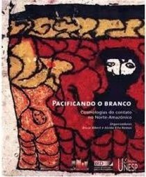 Pacificando o Branco: Cosmologias do Contato no Norte-Amazônico